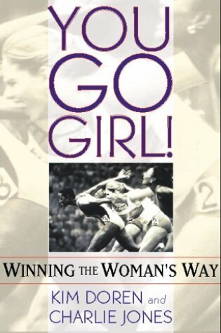 Cover of You Go Girl!: Winning the Wome