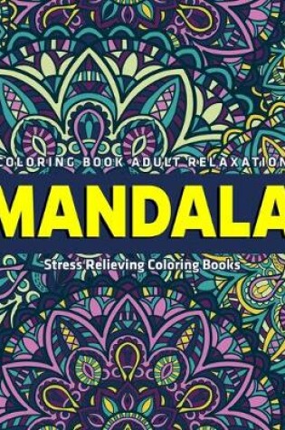 Cover of Coloring Book Adult Relaxation Mandala