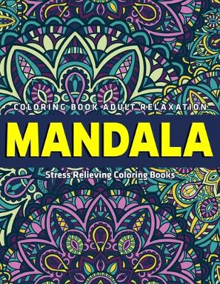 Cover of Coloring Book Adult Relaxation Mandala