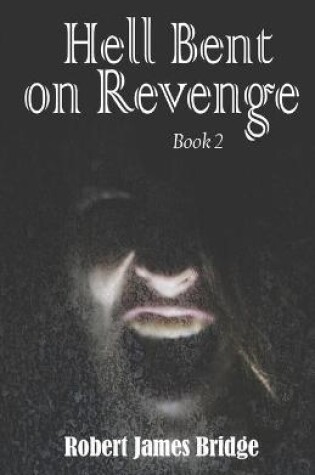 Cover of Hell Bent on Revenge