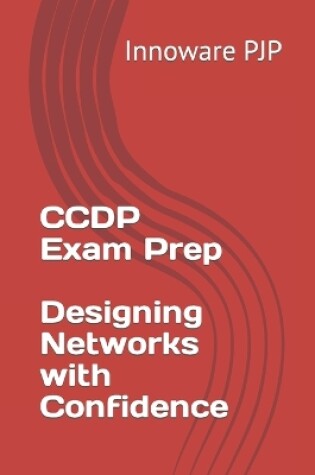 Cover of CCDP Exam Prep - Designing Networks with Confidence