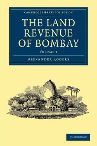 Cover of The Land Revenue of Bombay