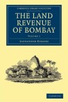 Book cover for The Land Revenue of Bombay