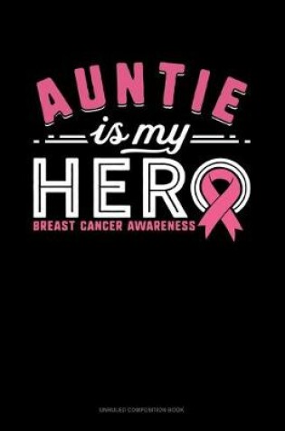 Cover of Auntie Is My Hero Breast Cancer Awareness