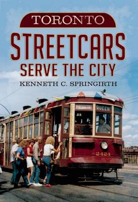 Book cover for Toronto Streetcars Serve the City