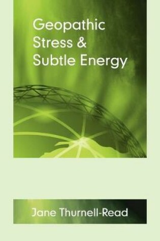 Cover of Geopathic Stress and Subtle Energy