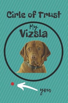 Book cover for Circle of Trust My Vizsla Blank Lined Notebook Journal