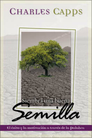 Cover of Siembra Una Buena Semilla