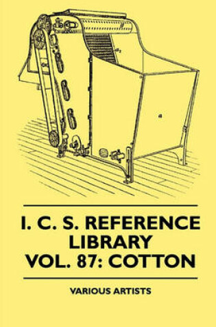 Cover of I. C. S. Reference Library - A Series Of Textbooks Prepared For The Students Of The International Correspondence Schools And Containing In Permanent Form The Instruction Papers, Examination Questions, And Keys Used In Their Various Courses - Vol. 87