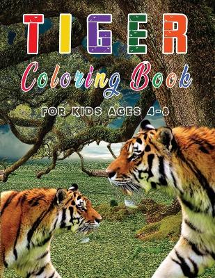 Book cover for Tiger Coloring Book for Kids Ages 4-8