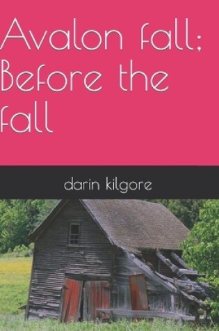 Cover of Avalon fall; Before the fall