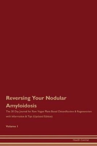 Cover of Reversing Your Nodular Amyloidosis