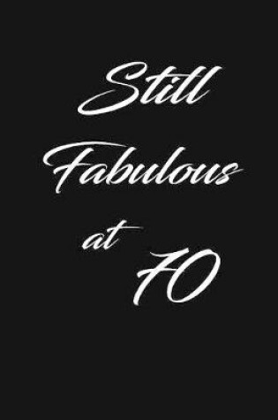 Cover of still fabulous at 70