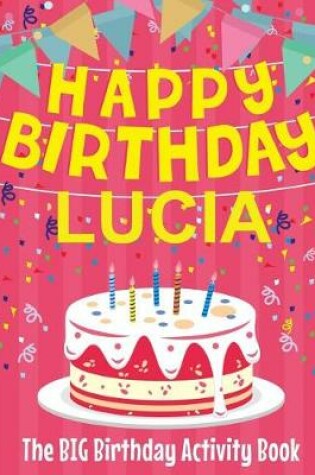 Cover of Happy Birthday Lucia - The Big Birthday Activity Book