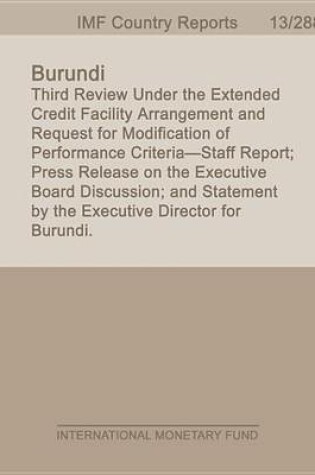 Cover of Burundi: Third Review Under the Extended Credit Facility Arrangement and Request for Modification of Performance Criteria Staff Report; Press Release on the Executive Board Discussion; And Statement by the Executive Director for Burundi