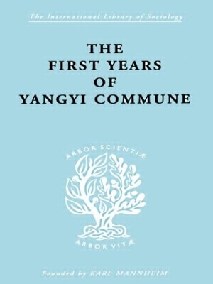 Book cover for The First Years of Yangyi Commune