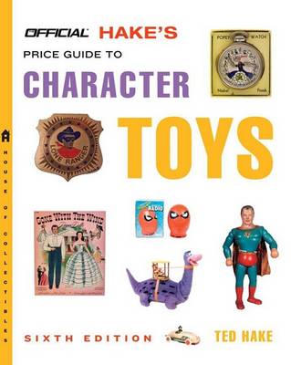 Cover of The Official Hake's Price Guide to Character Toys