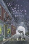 Book cover for What's a Witch to Do?