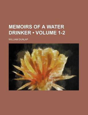 Book cover for Memoirs of a Water Drinker (Volume 1-2)