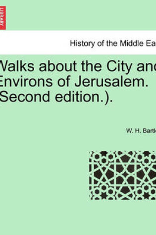 Cover of Walks about the City and Environs of Jerusalem. (Second Edition.).