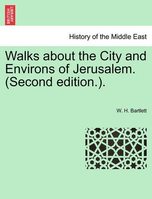 Book cover for Walks about the City and Environs of Jerusalem. (Second Edition.).