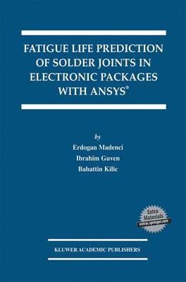 Cover of Fatigue Life Prediction of Solder Joints in Electronic Packages with Ansys®