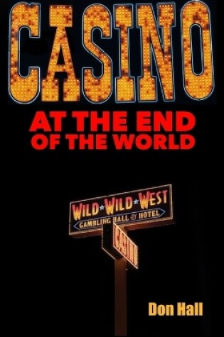 Cover of Casino at the End of the World