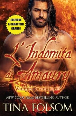 Cover of L'Indomita di Amaury (Vampiri Scanguards #2)(Edizione a caratteri grandi)