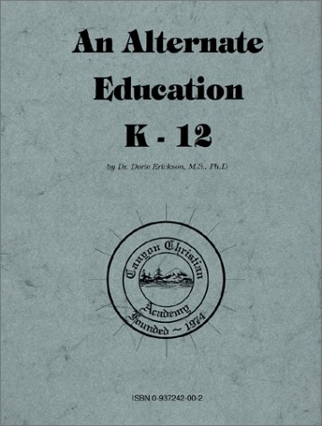 Book cover for An Alternate Education, K-12, Set Incl. Start Your Own Private School-Legally!