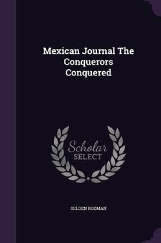 Cover of Mexican Journal the Conquerors Conquered