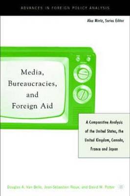 Book cover for Media, Bureaucracies, and Foreign Aid