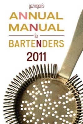 Book cover for Gaz Regan's ANNUAL MANUAL for BARTENDERS, 2011