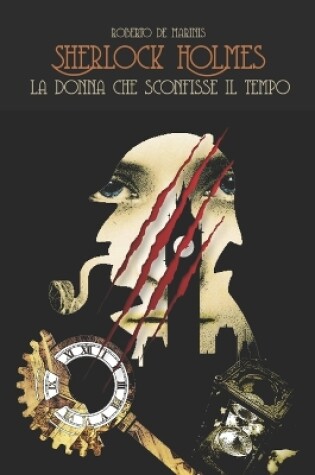 Cover of Sherlock Holmes - La donna che sconfisse il tempo