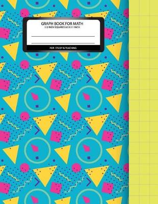 Book cover for Graph book for math 1/2 inch squares 8.5 x 11 For math study&teaching