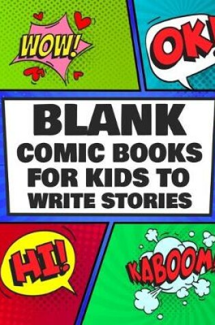Cover of Blank Comic Books for Kids To Write Stories