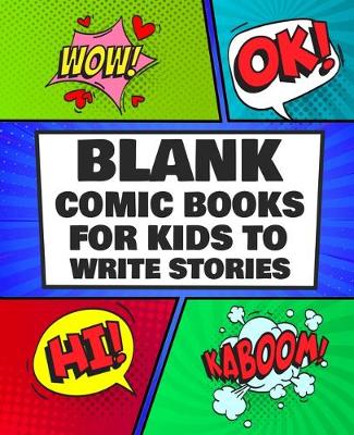 Book cover for Blank Comic Books for Kids To Write Stories