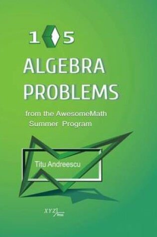 Cover of 105 Algebra Problems from the AwesomeMath Summer Program