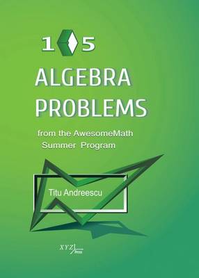 Book cover for 105 Algebra Problems from the AwesomeMath Summer Program