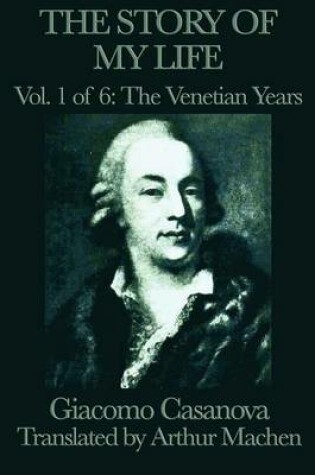Cover of The Story of my Life Vol. 1 The Venetian Years