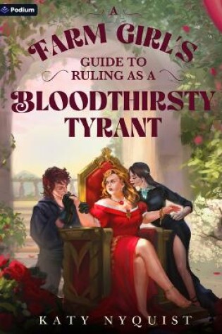 Cover of A Farm Girl's Guide to Ruling as a Bloodthirsty Tyrant