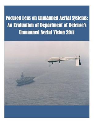 Book cover for Focused Lens on Unmanned Aerial Systems