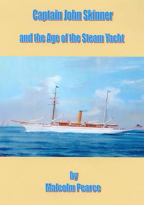 Book cover for Captain John Skinner and the Age of the Steam Yacht