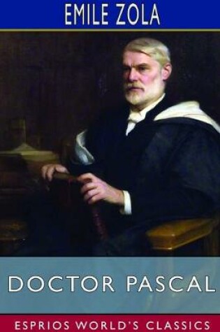 Cover of Doctor Pascal (Esprios Classics)