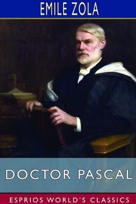 Book cover for Doctor Pascal (Esprios Classics)