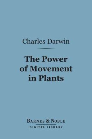 Cover of The Power of Movement in Plants (Barnes & Noble Digital Library)