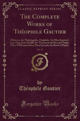 Cover of The Complete Works of Théophile Gautier, Vol. 11