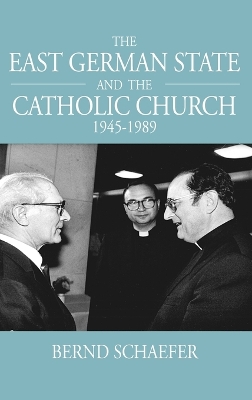 Cover of The East German State and the Catholic Church, 1945-1989