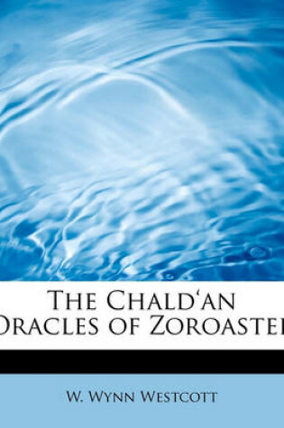 Cover of The Chald'an Oracles of Zoroaster