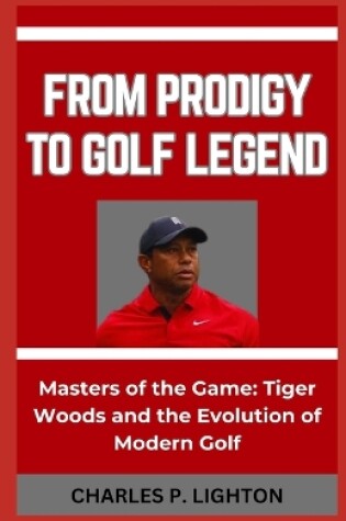 Cover of From Prodigy to Golf Legend