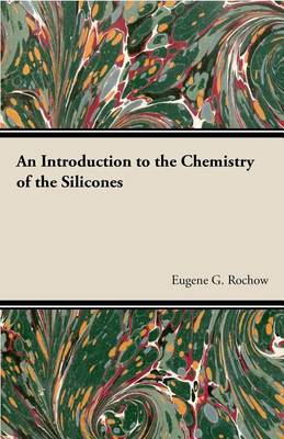 Book cover for An Introduction Chemistry of the Silicones